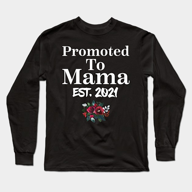 Promoted To mama Est 2021 Shirt New mama Christmas Long Sleeve T-Shirt by Design stars 5